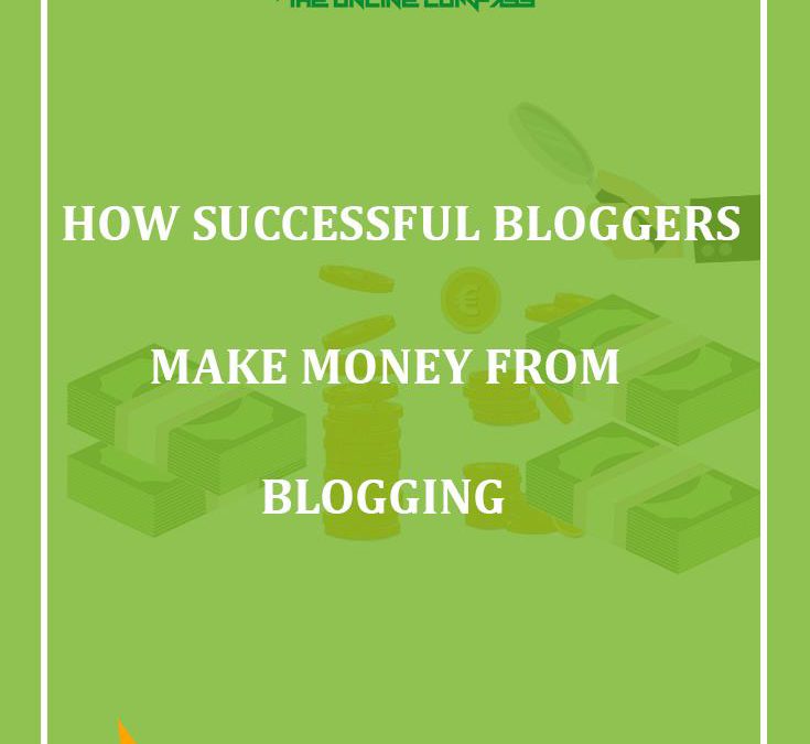 How Successful Bloggers Make Money from Blogging