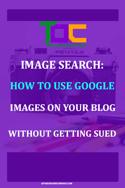 Image search: How not to get sued for using google images on your blog