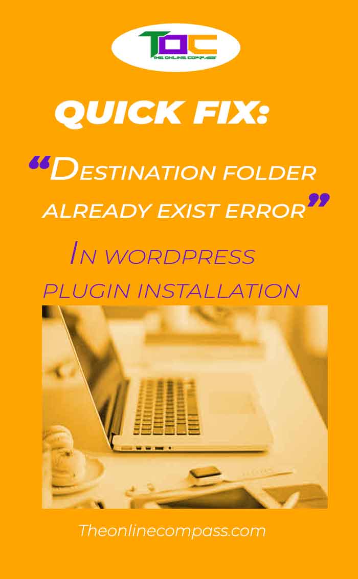 wordpress folder. A quick fix for destination folder already exist error in plugin installation