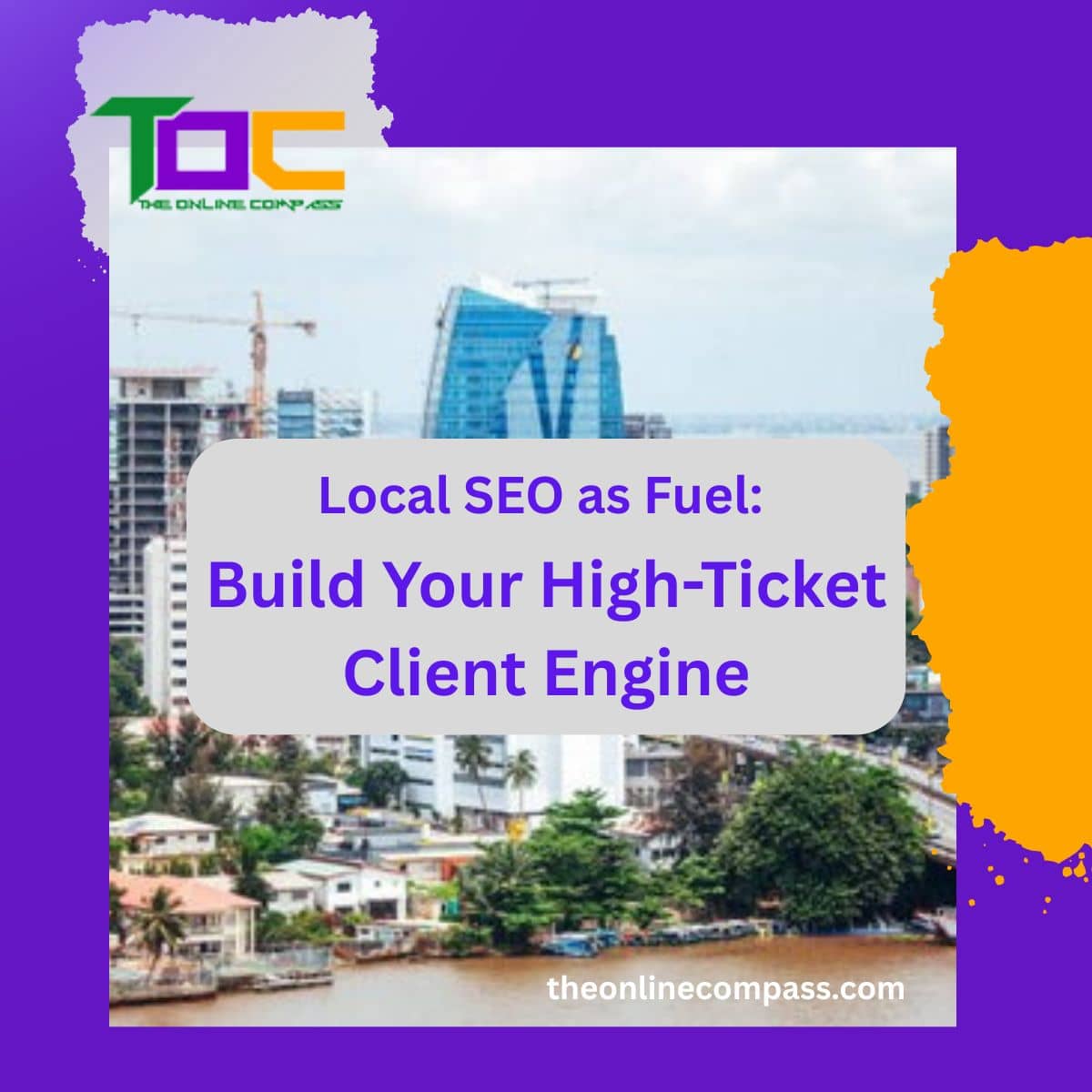 Local SEO as Fuel: Build Your High-Ticket Client Engine