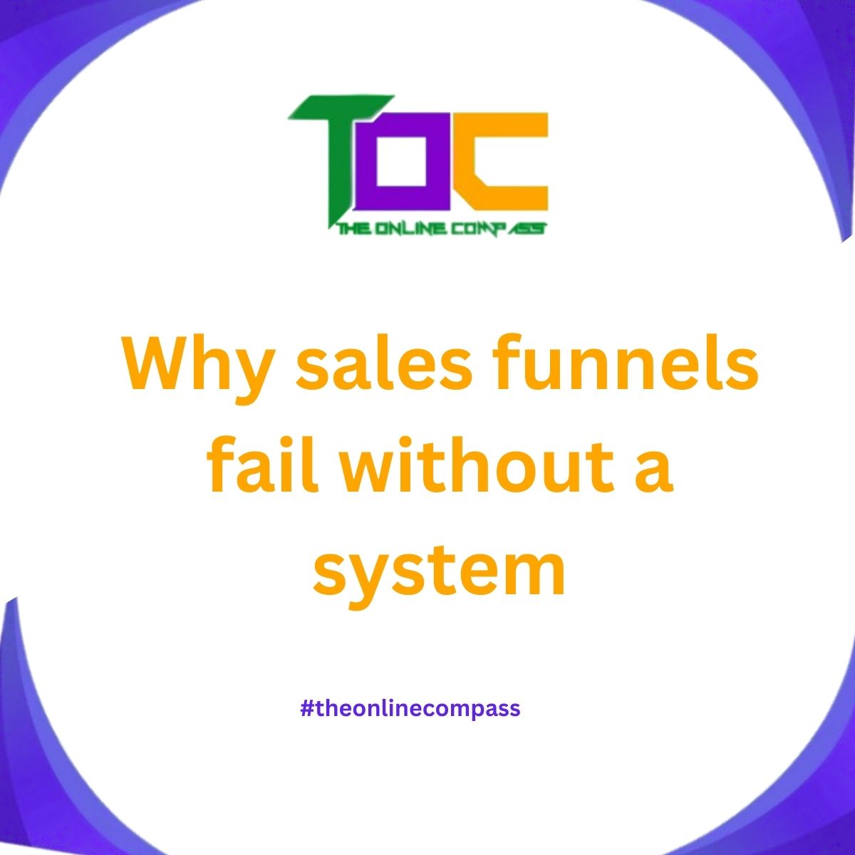 Why sales funnels fail without a system