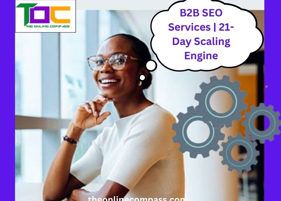 B2B SEO Services | 21-Day Scaling Engine | The Online Compass.