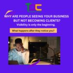 Why Your Business Gets Visibility but No Consistent Clients Visibility to client journey for B2B lead generation and sales funnel